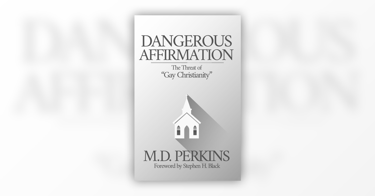 Book Review: ‘Dangerous Affirmation’ offers description, warnings of ‘gay Christian’ movement